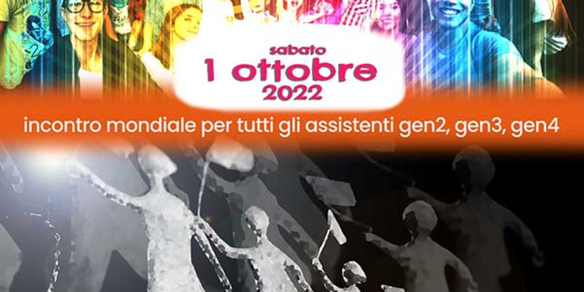 Primo ottobre 2022_ Incontro mondiale per tutti gli assistenti gen2, gen3, gen4