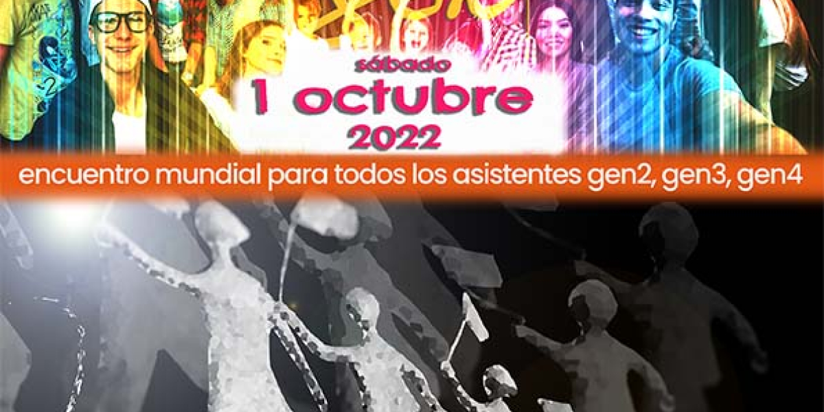 1 octubre 2022_ Encuentro mundial para todos los asistentes gen2, gen3, gen4